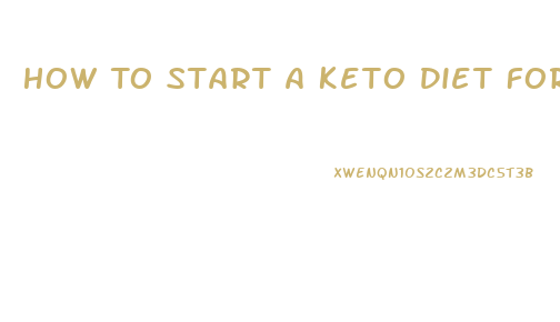 How To Start A Keto Diet For Weight Loss