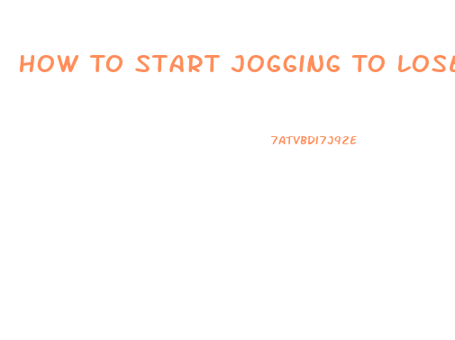 How To Start Jogging To Lose Weight