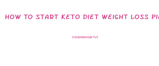 How To Start Keto Diet Weight Loss Pins