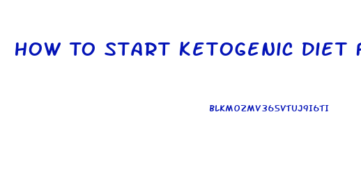 How To Start Ketogenic Diet For Weight Loss