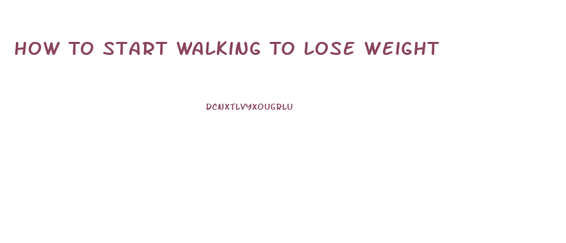 How To Start Walking To Lose Weight