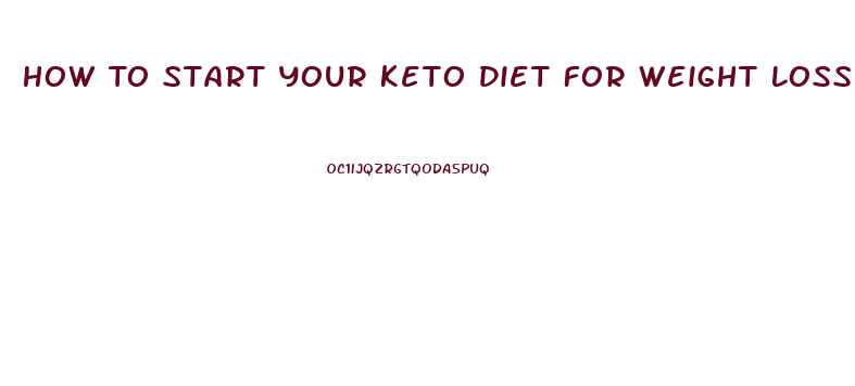 How To Start Your Keto Diet For Weight Loss