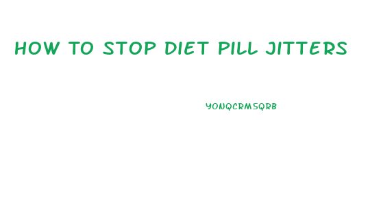 How To Stop Diet Pill Jitters