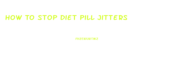 How To Stop Diet Pill Jitters