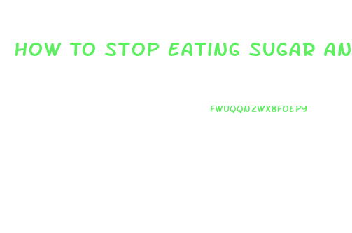 How To Stop Eating Sugar And Lose Weight