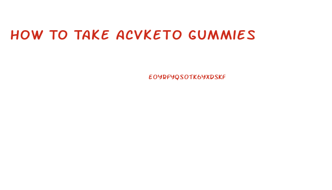 How To Take Acvketo Gummies