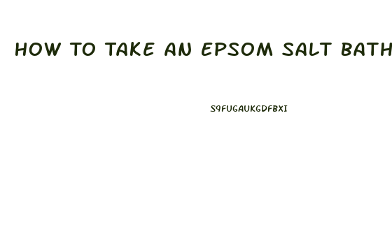 How To Take An Epsom Salt Bath To Lose Weight