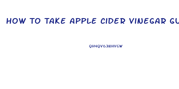 How To Take Apple Cider Vinegar Gummies For Weight Loss