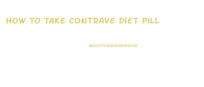 How To Take Contrave Diet Pill