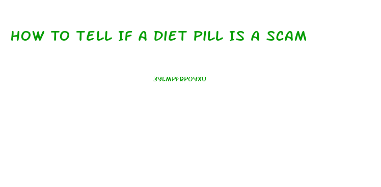 How To Tell If A Diet Pill Is A Scam