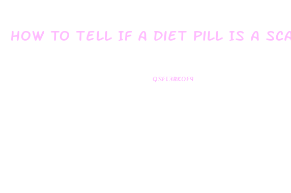 How To Tell If A Diet Pill Is A Scam