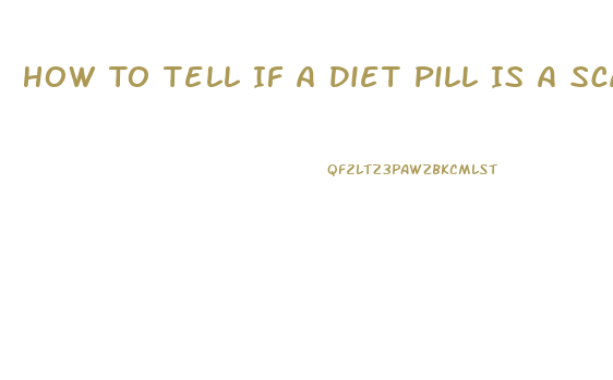 How To Tell If A Diet Pill Is A Scam