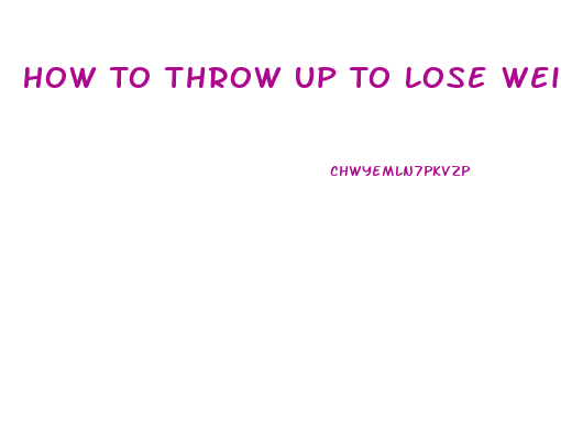 How To Throw Up To Lose Weight