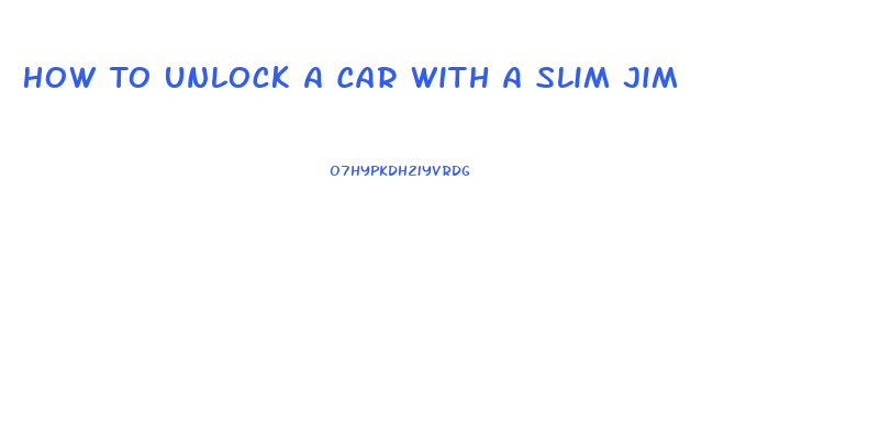 How To Unlock A Car With A Slim Jim