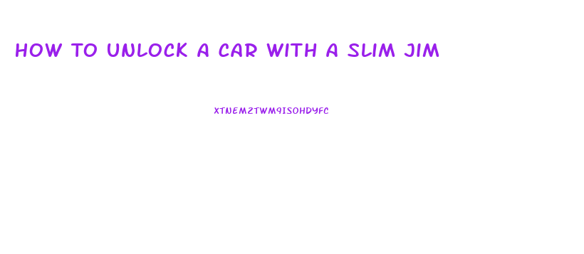 How To Unlock A Car With A Slim Jim