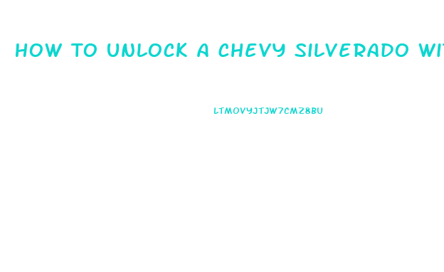 How To Unlock A Chevy Silverado With A Slim Jim