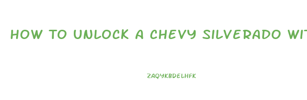 How To Unlock A Chevy Silverado With A Slim Jim