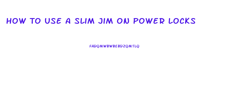 How To Use A Slim Jim On Power Locks