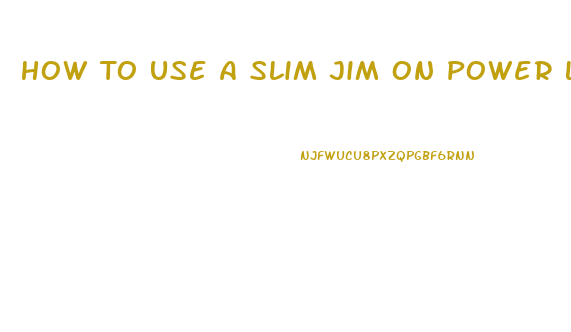 How To Use A Slim Jim On Power Locks