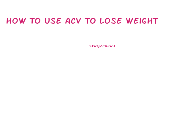 How To Use Acv To Lose Weight