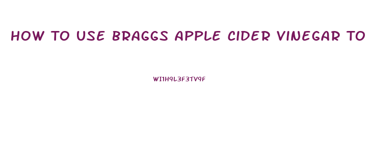 How To Use Braggs Apple Cider Vinegar To Lose Weight