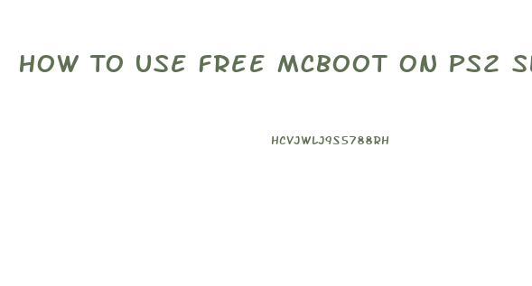 How To Use Free Mcboot On Ps2 Slim