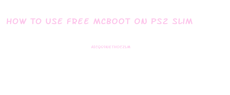 How To Use Free Mcboot On Ps2 Slim