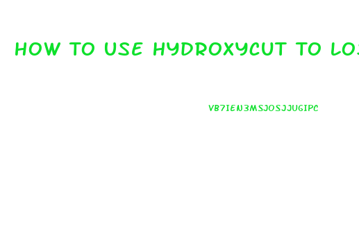 How To Use Hydroxycut To Lose Weight