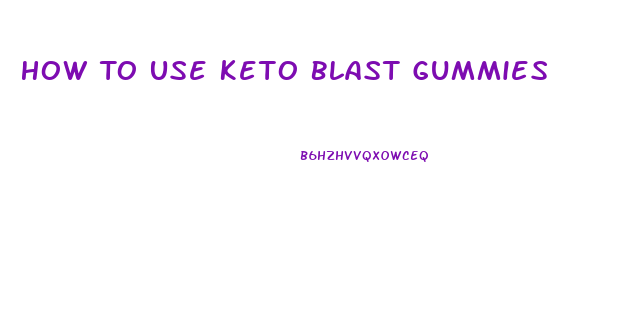 How To Use Keto Blast Gummies