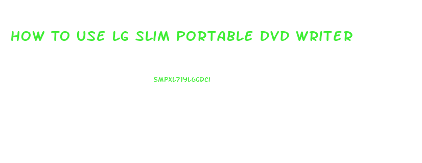 How To Use Lg Slim Portable Dvd Writer