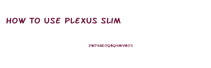 How To Use Plexus Slim