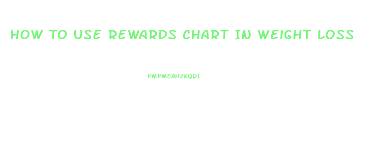 How To Use Rewards Chart In Weight Loss