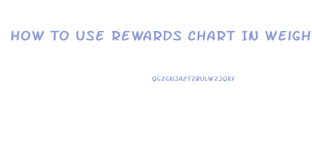 How To Use Rewards Chart In Weight Loss