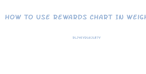 How To Use Rewards Chart In Weight Loss