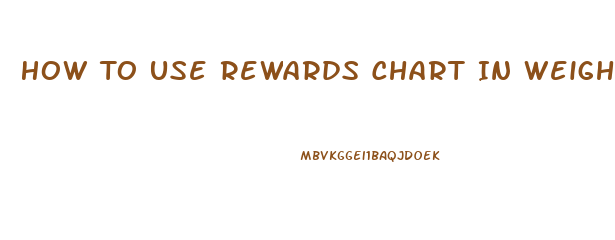 How To Use Rewards Chart In Weight Loss