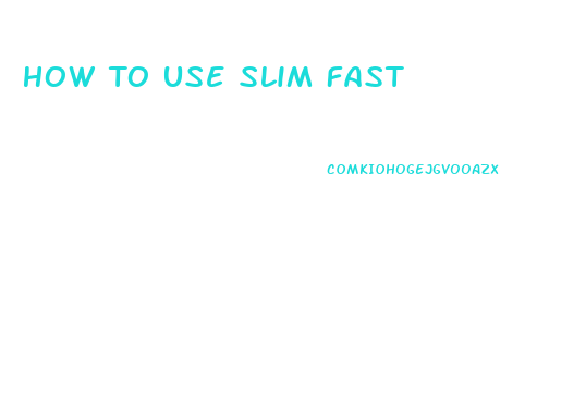 How To Use Slim Fast