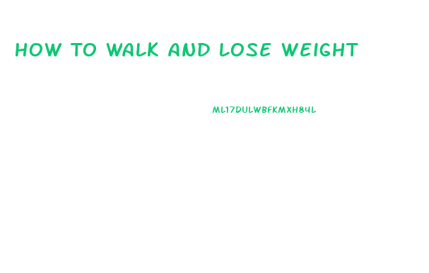 How To Walk And Lose Weight