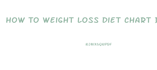 How To Weight Loss Diet Chart In Hindi