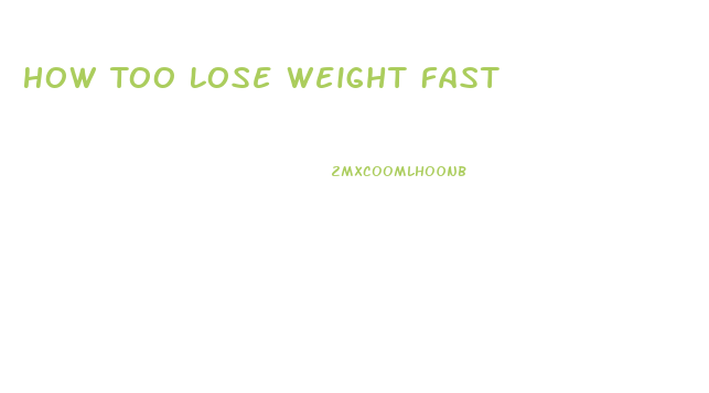 How Too Lose Weight Fast