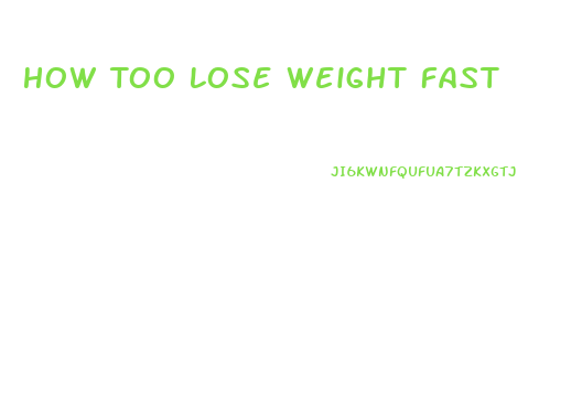 How Too Lose Weight Fast