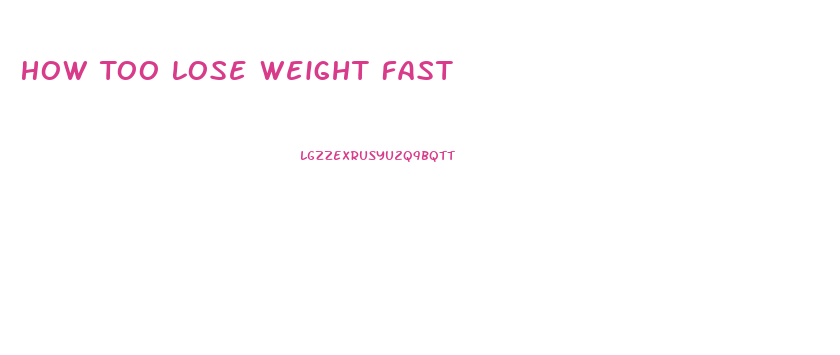 How Too Lose Weight Fast