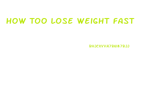 How Too Lose Weight Fast