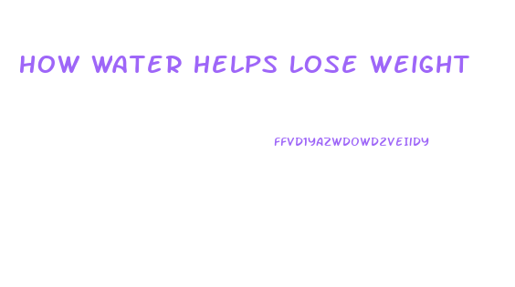 How Water Helps Lose Weight