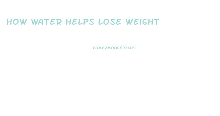 How Water Helps Lose Weight