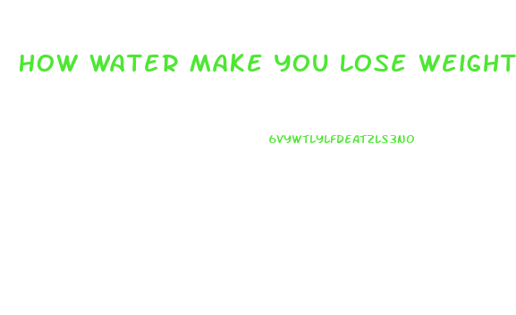 How Water Make You Lose Weight