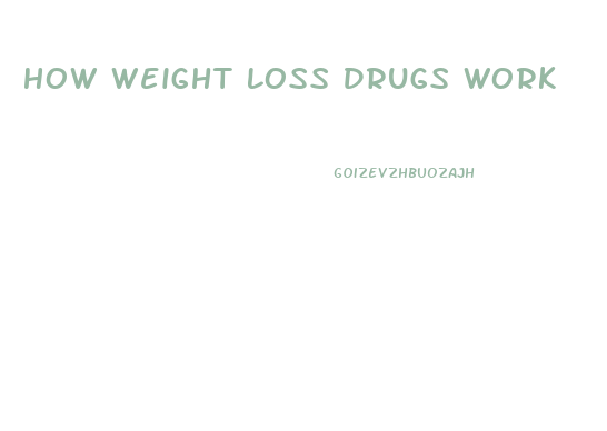 How Weight Loss Drugs Work