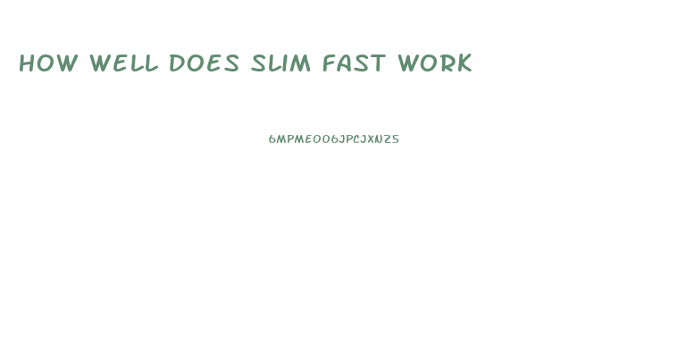 How Well Does Slim Fast Work