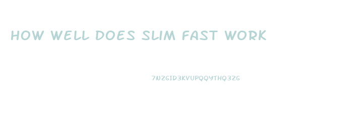 How Well Does Slim Fast Work