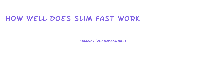 How Well Does Slim Fast Work