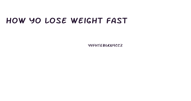 How Yo Lose Weight Fast